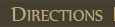 Directions